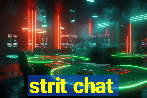 strit chat